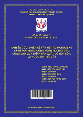 Nghiên cứu thiết kế và chế tạo module xử lý bề mặt bằng công nghệ plasma ứng dụng vào quy trình sản xuất vỏ hộp sữa và nước ép trái cây đatn