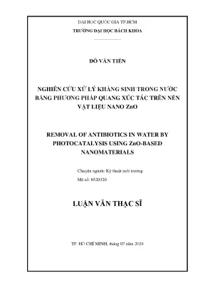 Luận văn thạc sĩ kỹ thuật môi trường nghiên cứu xử lý kháng sinh trong nước bằng phương pháp quang xúc tác trên nền vật liệu nano zno