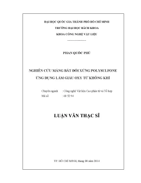 Luận văn thạc sĩ công nghệ vật liệu cao phân tử và tổ hợp nghiên cứu màng bất đối xứng polysulfone ứng dụng làm giàu oxy từ không khí