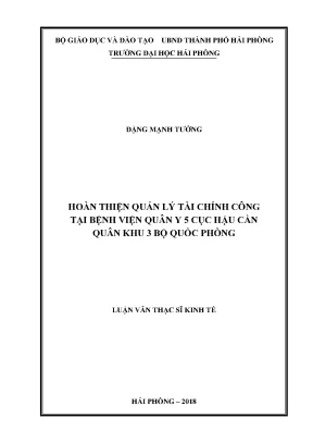 Luận văn thạc sĩ quản lý kinh tế hoàn thiện quản lý tài chính công tại bệnh viện quân y 5 cục hậu cần quân khu 3 bộ quốc phòng