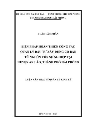Luận văn thạc sĩ quản lý kinh tế biện pháp hoàn thiện công tác quản lý đầu tư xây dựng cơ bản từ nguồn vốn sự nghiệp tại huyện an lão thành phố hải phòng