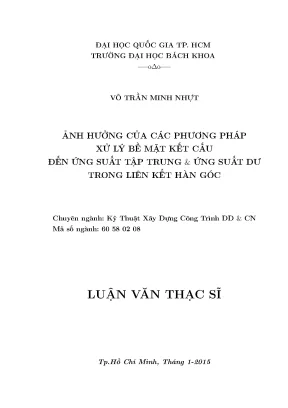 Luận văn thạc sĩ kỹ thuật xây dựng ảnh hưởng của các phương pháp xử lý bề mặt kết cấu đến ứng suất tập trung ứng suất dư trong liên kết hàn góc