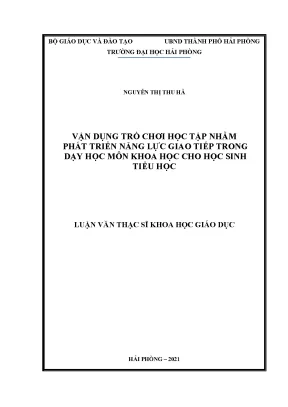 Luận văn thạc sĩ giáo dục tiểu học vận dụng trò chơi học tập nhằm phát triển năng lực giao tiếp trong dạy học môn khoa học cho học sinh tiểu học