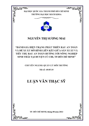 Luận văn thạc sĩ quản lý môi trường đánh giá hiện trạng phát triển rau an toàn và đề xuất mô hình liên kết giữa sản xuất và tiêu thụ rau an toàn hướng tới nông nghiệp sinh thái tại huyện củ chi tp hồ chí minh