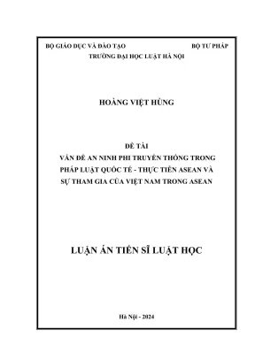 Luận án tiến sĩ luật học vấn đề an ninh phi truyền thống trong pháp luật quốc tế thực tiễn asean và sự tham gia của việt nam trong asean