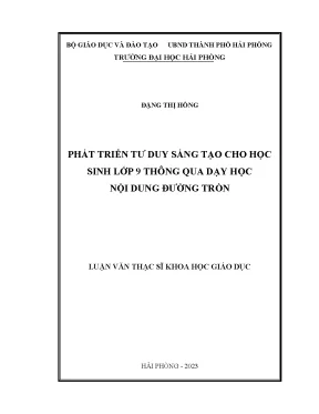 Luận văn thạc sĩ lý luận và phương pháp dạy học bộ môn toán phát triển tư duy sáng tạo cho học sinh lớp 9 thông qua dạy học nội dung đường tròn