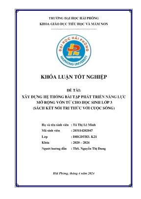 Khóa luận tốt nghiệp giáo dục tiểu học xây dựng hệ thống bài tập phát triển năng lực mở rộng vốn từ cho học sinh lớp 3 sách kết nối tri thức với cuộc sống