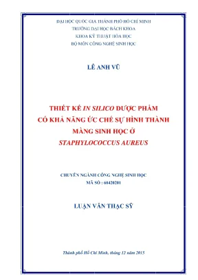 Luận văn thạc sĩ công nghệ sinh học thiết kế in silico dược phẩm có khả năng ức chế sự hình thành màng sinh học ở staphylococcus aureus