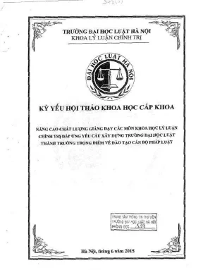 Kỷ yếu hội thảo khoa học cấp khoa nâng cao chất lượng giảng dạy các môn khoa học lý luận chính trị đáp ứng yêu cầu xây dựng trường đại học luật hà nội thành trường trọng điểm về đào tạo cán bộ pháp luật