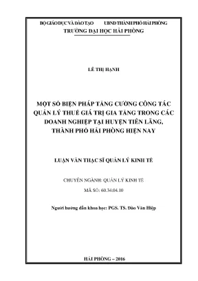 Luận văn thạc sĩ quản lý kinh tế một số biện pháp tăng cường công tác quản lý thuế giá trị gia tăng trong các doanh nghiệp tại huyện tiên lãng thành phố hải phòng hiện nay