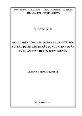 Luận văn thạc sĩ quản lý kinh tế hoàn thiện công tác quản lý nhà nước đối với các dự án đầu tư xây dựng tại ban quản lý dự án đầu tư xây dựng huyện thủy nguyên
