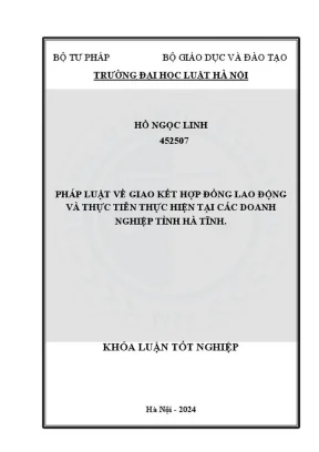 Khóa luận tốt nghiệp pháp luật về giao kết hợp đồng lao động và thực tiễn thực hiện tại các doanh nghiệp tỉnh hà tĩnh