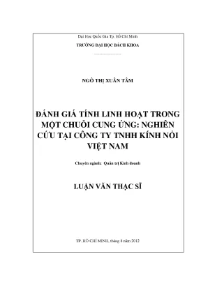 Luận văn thạc sĩ quản trị kinh doanh đánh giá tính linh hoạt trong một chuỗi cung ứng nghiên cứu tại công ty tnhh kính nổi việt nam
