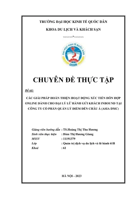 Chuyên đề thực tập các giải pháp nhằm hoàn thiện các hoạt động xúc tiến hỗn hợp dành cho đại lý lữ hành gửi khách inbound tại công ty cổ phần quản lý điểm đến châu á asia dmc