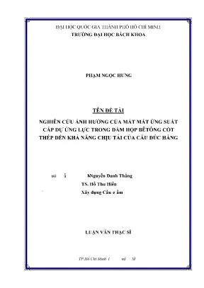 Luận văn thạc sĩ kỹ thuật xây dựng nghiên cứu ảnh hưởng của mất mát ứng suất cáp dự ứng lực trong dầm hộp bêtông cốt thép đến khả năng chịu tải của cầu đúc hẫng