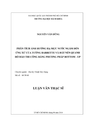 Luận văn thạc sĩ địa kỹ thuật xây dựng phân tích ảnh hưởng hạ mực nước ngầm đến ứng xử của tường barrette và đất nền quanh hố đào thi công bằng phương pháp bottomup