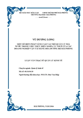 Luận văn thạc sĩ quản lý kinh tế một số biện pháp nâng cao vai trò quản lý nhà nước trong việc thực hiện nghĩa vụ thuế của các doanh nghiệp vận tải hàng hóa bằng đường bộ hải phòng