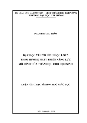 Luận văn thạc sĩ giáo dục học dạy học yếu tố hình học lớp theo hướng phát triển năng lực mô hình hóa toán học cho học sinh