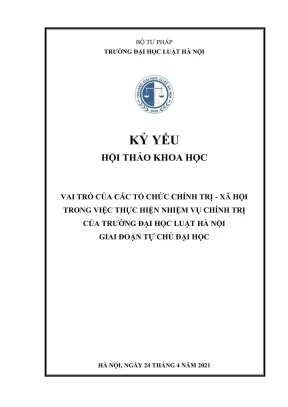Kỷ yếu hội thảo khoa học cấp trường vai trò của các tổ chức chính trị xã hội trong việc thực hiện nhiệm vụ chính trị của trường đại học luật hà nội giai đoạn tự chủ đại học