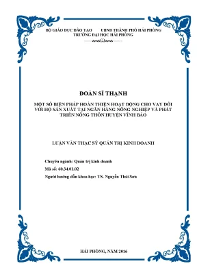 Luận văn thạc sĩ quản trị kinh doanh một số biện pháp hoàn thiện hoạt động cho vay đối với hộ sản xuất tại ngân hàng nông nghiệp và phát triển nông thôn huyện vĩnh bảo