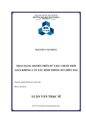 Luận văn thạc sĩ khoa học máy tính nhận dạng motif trên dữ liệu chuỗi thời gian không cần xác định thông số chiều dài