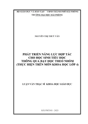 Luận văn thạc sĩ giáo dục tiểu học phát triển năng lực hợp tác cho học sinh tiểu học thông qua dạy học theo nhóm thực hiện trên môn khoa học lớp 4