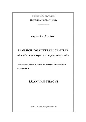 Luận văn thạc sĩ kỹ thuật xây dựng phân tích ứng xử kết cấu nằm trên nền dốc khi chịu tải trọng động đất