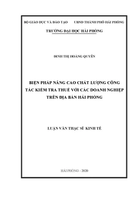 Luận văn thạc sĩ quản lý kinh tế biện pháp nâng cao chất lượng công tác kiểm tra thuế với các doanh nghiệp trên địa bàn hải phòng