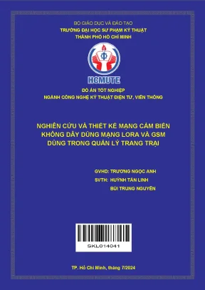 Đồ án tốt nghiệp công nghệ kỹ thuật điện tử viễn thông nghiên cứu và thiết kế mạng cảm biến không dây dùng mạng lora và gsm dùng trong quản lý trang trại