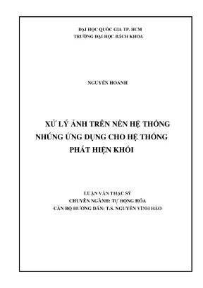 Luận văn thạc sĩ kỹ thuật điều khiển và tự động hóa xử lý ảnh trên nền hệ thống nhúng ứng dụng cho hệ thống phát hiện khói