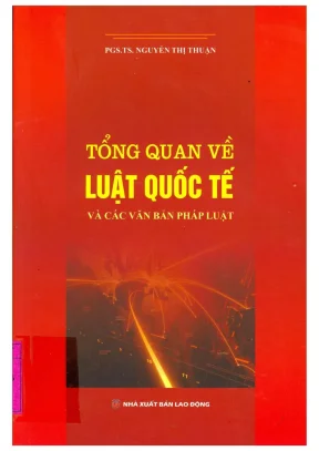 Tổng quan về luật quốc tế và các văn bản pháp luật nguyễn thị thuận phần 1