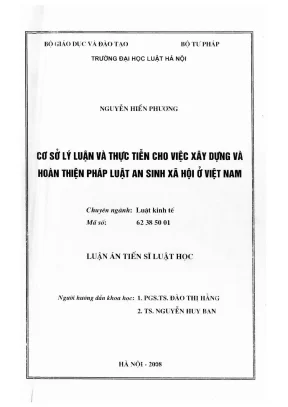 Luận án tiến sĩ luật học cơ sở lý luận và thực tiễn cho việc xây dựng và hoàn thiện pháp luật an sinh xã hội ở việt nam