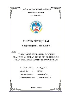 Chuyên đề thực tập ứng dụng mô hình arch garch để phân tích và dự báo rủi ro giá cổ phiếu của ngân hàng tmcp ngoại thương việt nam