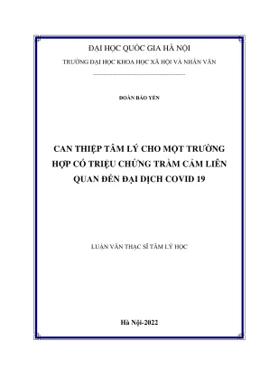 Luận văn thạc sĩ tâm lý học can thiệp tâm lý cho một trường hợp có triệu chứng trầm cảm liên quan đến đại dịch covid19