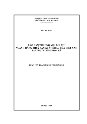 Luận văn thạc sĩ kinh tế đối ngoại rào cản thương mại đối với ngành hàng thủy sản xuất khẩu của việt nam tại thị trường hoa kỳ