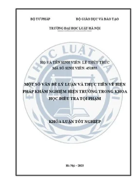 Khoá luận tốt nghiệp một số vấn đề lý luận vè thực tiễn về biện pháp khám nghiệm hiện trường trong khoa học điều tra tội phạm