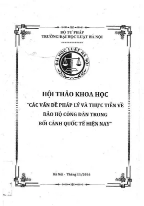 Kỷ yếu hội thảo khoa học các vấn đề pháp lý và thực tiễn về bảo hộ công dân trong bối cảnh quốc tế hiện nay