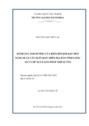 Luận văn thạc sĩ quản lý môi trường đánh giá ảnh hưởng của biến đổi khí hậu đến năng suất cây ngô bắp trên địa bàn tỉnh long an và đề xuất giải pháp thích ứng