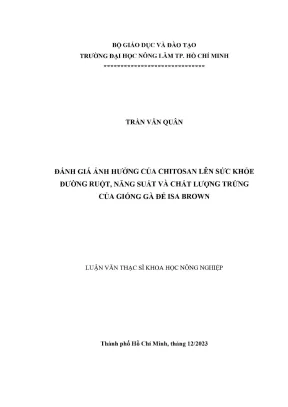 Luận văn thạc sĩ thú y đánh giá ảnh hưởng của chitosan lên sức khỏe đường ruột năng suất và chất lượng trứng của giống gà đẻ isa brown