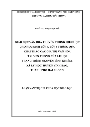 Luận văn thạc sĩ giáo dục học giáo dục văn hóa truyền thống hiếu học cho học sinh lớp 4 lớp 5 thông qua khai thác các giá trị văn hóa truyền thống của lễ hội trạng trình nguyễn bỉnh khiêm xã lý học huyện vĩnh bảo thành phố hải phòng