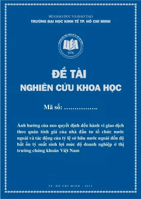 Đề tài khoa học ảnh hưởng của neo quyết định đến hành vi giao dịch theo quán tính giá của nhà đầu tư tổ chức nước ngoài và tác động của tỷ lệ sở hữu nước ngoài đến độ bất ổn tỷ suất sinh lợi mức độ doanh nghiệp ở thị trường chứng khoán việt nam