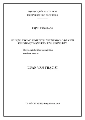 Luận văn thạc sĩ khoa học máy tính sử dụng các mô hình petri net nâng cao để kiểm chứng một mạng cảm ứng không dây