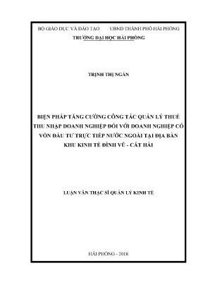 Luận văn thạc sĩ quản lý kinh tế biện pháp tăng cường công tác quản lý thuế thu nhập doanh nghiệp đối với doanh nghiệp có vốn đầu tư trực tiếp nước ngoài tại địa bàn khu vực kinh tế đình vũ cát hải