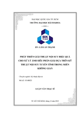 Luận văn thạc sĩ kỹ thuật điện tử phát triển giả i thuật nội suy hiệu quả cho xử lý ảnh siêu phân giải dựa trên kỹ thuật nội suy tuyến tính trong miền không gian