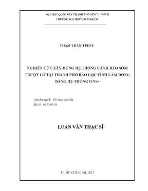 Luận văn thạc sĩ kỹ thuật địa chất nghiên cứu xây dựng hệ thống cảnh báo sớm trượt lở tại thành phố bảo lộc tỉnh lâm đồng bằng hệ thống gnss