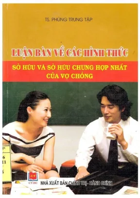 Sách chuyên khảo luận bàn về các hình thức sở hữu và sở hữu chung hợp nhất của vợ chồng phùng trung tập