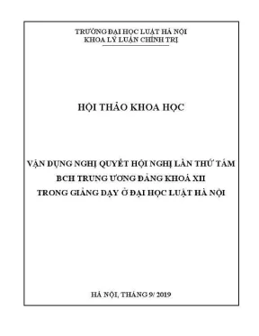 Kỷ yếu hội thảo khoa học cấp khoa vận dụng nghị quyết hội nghị lần thứ tám ban chấp hành trung ương đảng khoá xii trong giảng dạy ở trường đại học luật hà nội