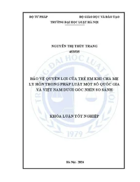 Khóa luận tốt nghiệp bảo vệ quyền lợi của trẻ em khi cha mẹ ly hôn trong pháp luật một số quốc gia và việt nam dưới góc nhìn so sánh