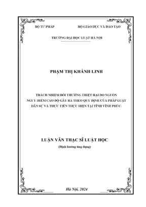 Luận văn thạc sĩ luật học trách nhiệm bồi thường thiệt hại do nguồn nguy hiểm cao độ gây ra theo quy định của pháp luật dân sự và thực tiễn thực hiện tại tỉnh vĩnh phúc