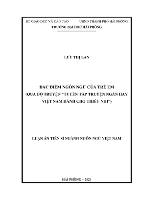 Luận án tiến sĩ ngôn ngữ việt nam đặc điểm ngôn ngữ của trẻ em qua bộ truyệntuyển tập truyện ngắn hay việt nam dành cho thiếu nhi